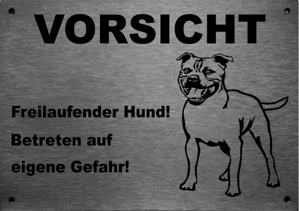 Edelstahl Warnschild Staffordshire Bullterrier VORSICHT Freilaufender Hund! Betreten auf eigene Gefahr!